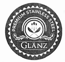 Trademark GLANZ PREMIUM STAINLESS STEEL + LOGO