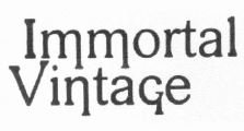 Trademark IMMORTAL VINTAGE