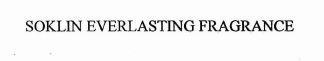 Trademark SOKLIN EVERLASTING FRAGRANCE