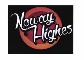 Trademark NOWAY HIGHES + logo