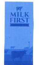 Trademark MILK FIRST & logo