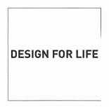 Trademark DESIGN FOR LIFE