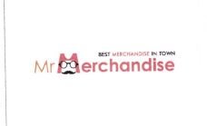 Trademark BEST MERCHANDISE IN TOWN MR MERCHANDISE + LOGO