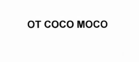 Trademark OT COCO MOCO