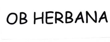 Trademark OB HERBANA