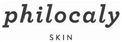 Trademark PHILOCALY SKIN + LOGO