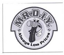 Trademark MR. D.I.Y. ALWAYS LOW PRICE + LOGO