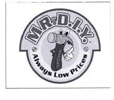 Trademark MR. D.I.Y ALWAYS LOW PRICES + LOGO