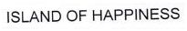 Trademark ISLAND OF HAPPINESS