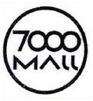 Trademark 7000 MALL + LOGO