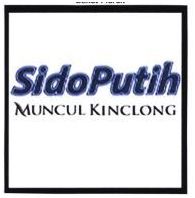 Trademark SIDO PUTIH MUNCUL KINCLONG