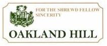 Trademark OAKLAND HILL FOR THE SHREWD FELLOW SINCERITY + LOGO