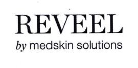 Trademark REVEEL BY MEDSKIN SOLUTIONS