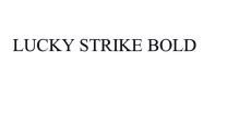 Trademark LUCKY STRIKE BOLD