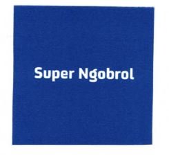 Trademark SUPER NGOBROL