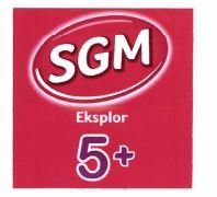 Trademark SGM EKSPLOR 5+ + LOGO