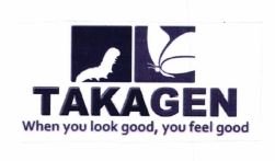 Trademark TAKAGEN WHEN YOU LOOK GOOD, YOU FEEL GOOD + LUKISAN