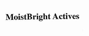 Trademark MOISTBRIGHT ACTIVES