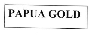 Trademark PAPUA GOLD