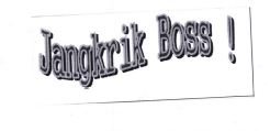 Trademark JANGKRIK BOSS !