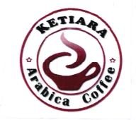 Trademark KETIARA ARABICA COFFEE + LOGO