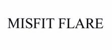 Trademark MISFIT FLARE