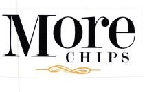 Trademark MORE CHIPS + LOGO