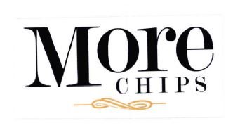 Trademark MORE CHIPS + LOGO