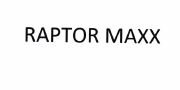 Trademark RAPTOR MAXX