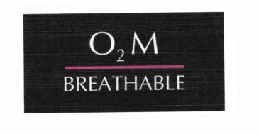 Trademark O2M BREATHABLE + LOGO