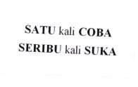 Trademark SATU KALI COBA SERIBU KALI SUKA