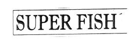 Trademark SUPER FISH + LOGO