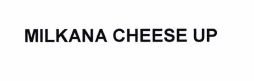 Trademark MILKANA CHEESE UP