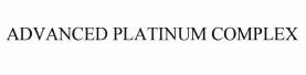Trademark ADVANCED PLATINUM COMPL