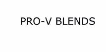 Trademark PRO-V BLENDS