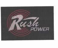 Trademark RUSH POWER + LOGO