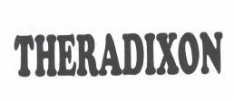 Trademark THERADIXON