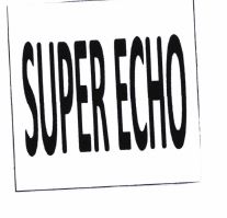 Trademark SUPER ECHO