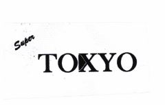 Trademark SUPER TOXYO + LOGO