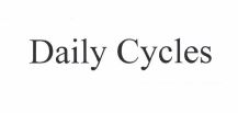 Trademark DAILY CYCLES