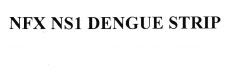 Trademark NFX NS1 DENGUE STRIP