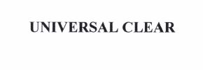 Trademark UNIVERSAL CLEAR