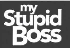 Trademark MY STUPID BOSS