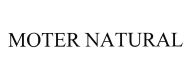 Trademark MOTER NATURAL