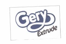 Trademark GERY EXTRUDE