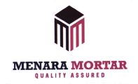 Trademark MENARA MORTAR QUALITY ASSURED + LOGO