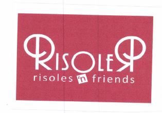 Trademark RISOLER RISOLES N FRIENDS + LOGO