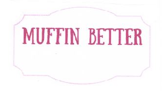 Trademark MUFFIN BETTER + LOGO