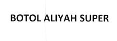 Trademark BOTOL ALIYAH SUPER