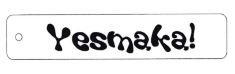 Trademark YESMAKA! + LOGO